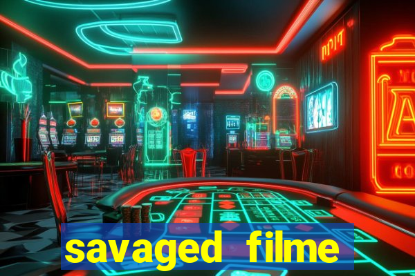 savaged filme completo dublado